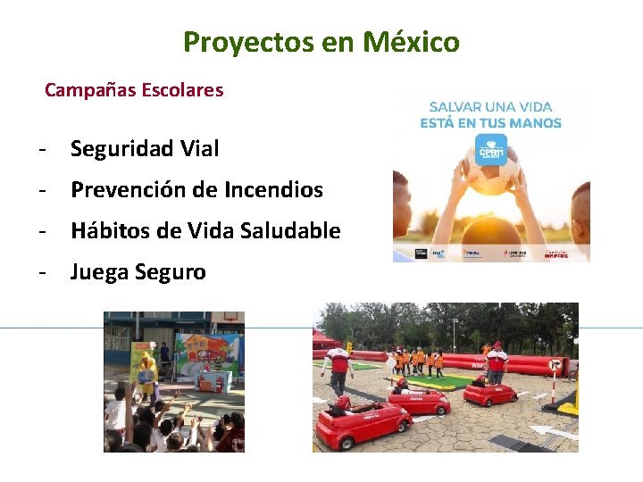 Proyectos en México Campañas Escolares - Seguridad Vial - Prevención de Incendios - Hábitos