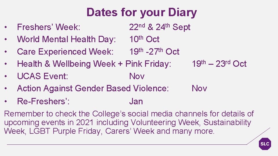 Dates for your Diary • • Freshers’ Week: 22 nd & 24 th Sept