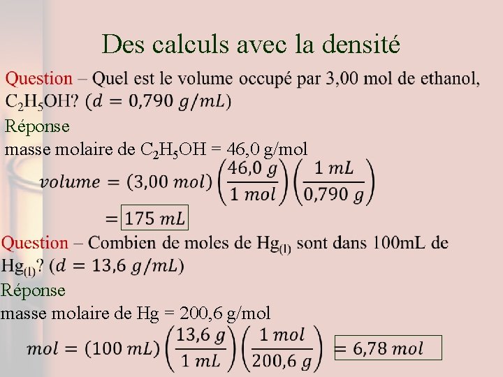 Des calculs avec la densité Réponse masse molaire de C 2 H 5 OH