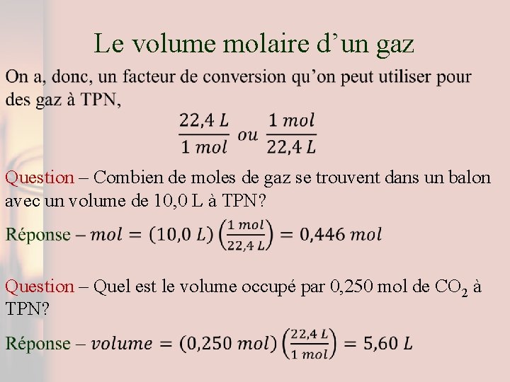 Le volume molaire d’un gaz Question – Combien de moles de gaz se trouvent