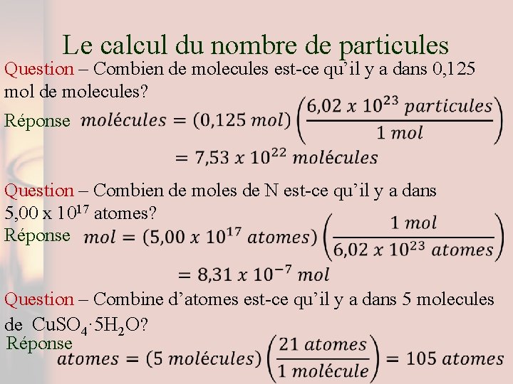 Le calcul du nombre de particules Question – Combien de molecules est-ce qu’il y