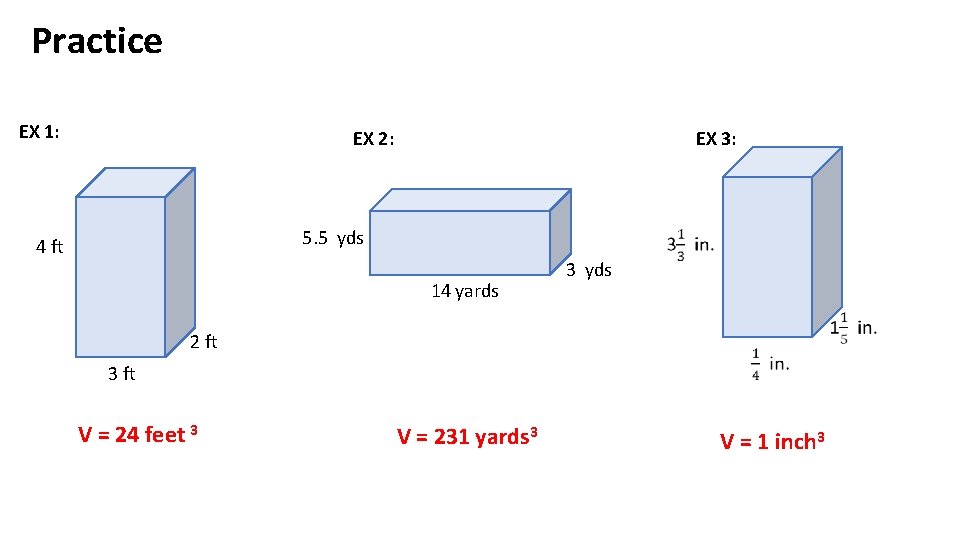 Practice EX 1: EX 2: EX 3: 5. 5 yds 4 ft 14 yards