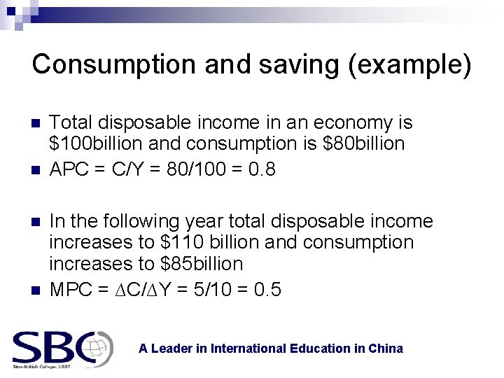 Consumption and saving (example) n n Total disposable income in an economy is $100