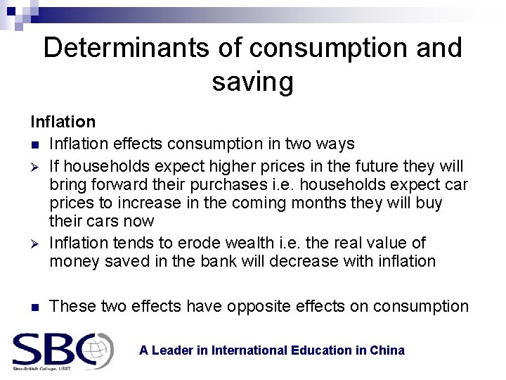 Determinants of consumption and saving Inflation n Inflation effects consumption in two ways Ø