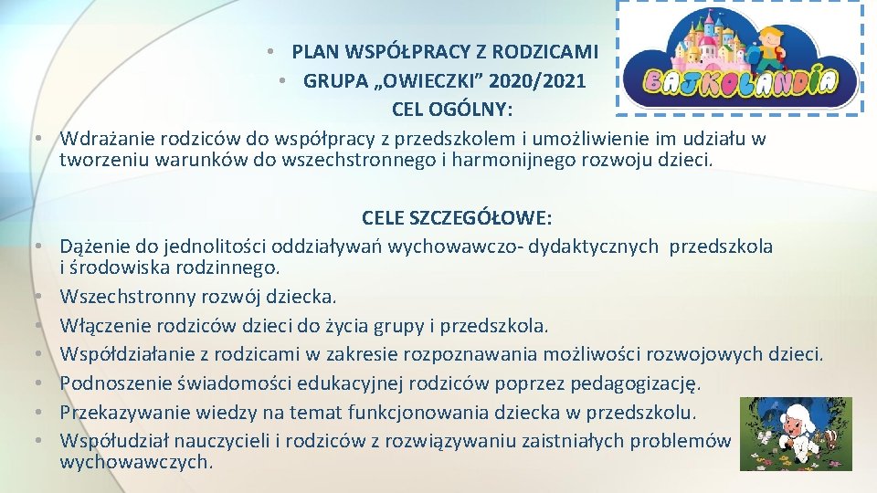  • PLAN WSPÓŁPRACY Z RODZICAMI • GRUPA „OWIECZKI” 2020/2021 CEL OGÓLNY: • Wdrażanie