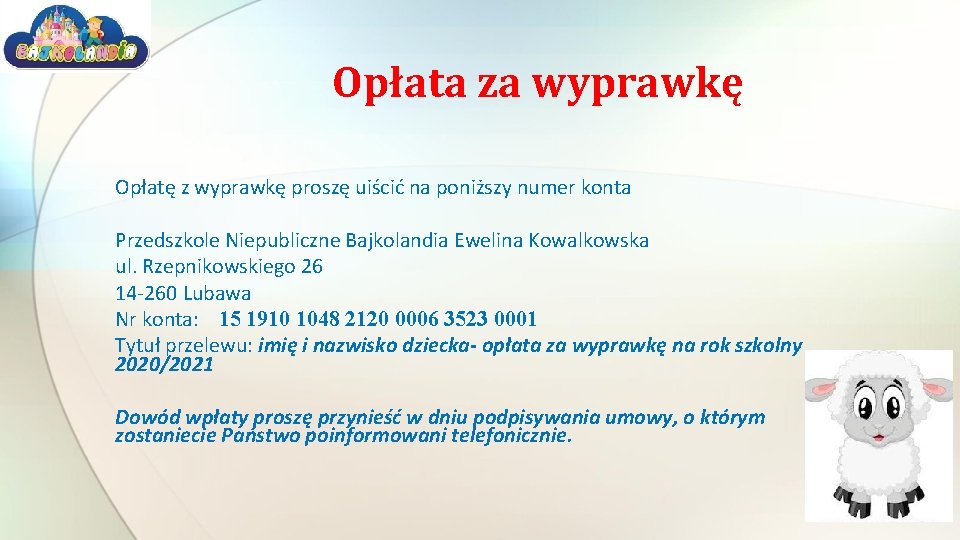 Opłata za wyprawkę Opłatę z wyprawkę proszę uiścić na poniższy numer konta Przedszkole Niepubliczne Opłata za wyprawkę Opłatę z wyprawkę proszę uiścić na poniższy numer konta Przedszkole Niepubliczne