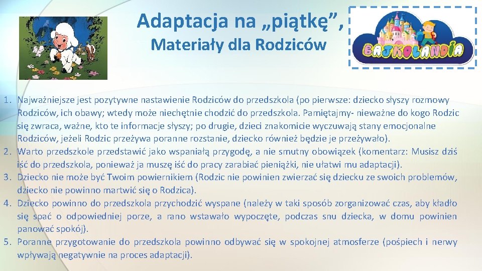 Adaptacja na „piątkę”, Materiały dla Rodziców 1. Najważniejsze jest pozytywne nastawienie Rodziców do przedszkola