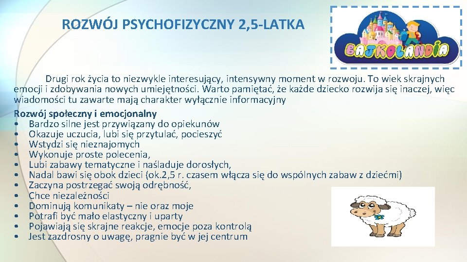 ROZWÓJ PSYCHOFIZYCZNY 2, 5 -LATKA Drugi rok życia to niezwykle interesujący, intensywny moment w