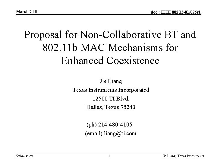 March 2001 doc. : IEEE 802. 15 -01/026 r 1 Proposal for Non-Collaborative BT