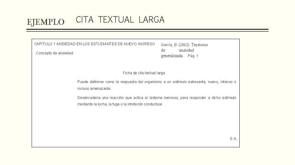 EJEMPLO CITA TEXTUAL LARGA CAPÍTULO 1 ANSIEDAD EN LOS ESTUDIANTES DE NUEVO INGRESO García,