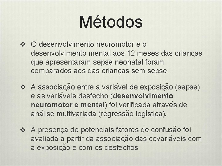 Métodos v O desenvolvimento neuromotor e o desenvolvimento mental aos 12 meses das crianc