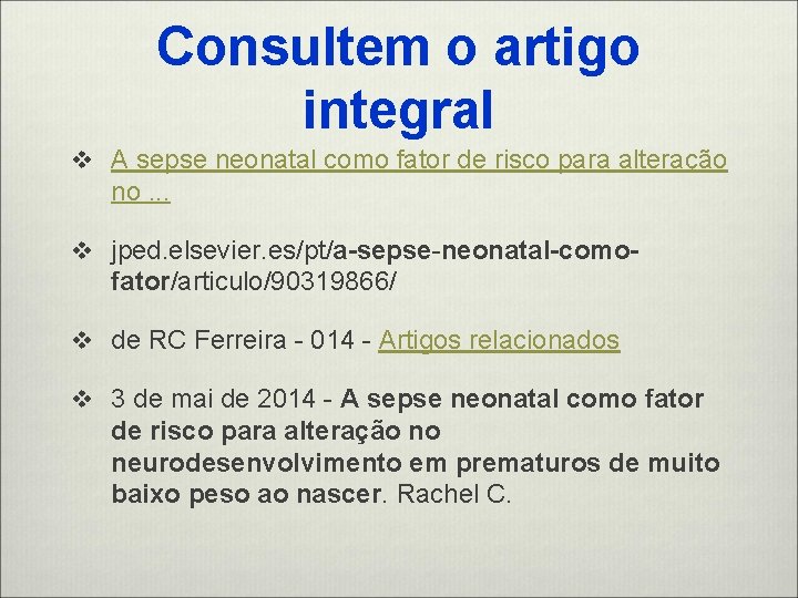 Consultem o artigo integral v A sepse neonatal como fator de risco para alteração