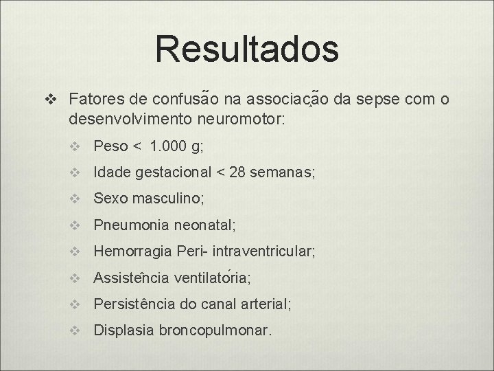 Resultados v Fatores de confusa o na associac a o da sepse com o