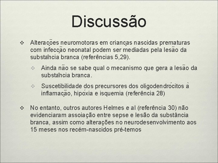 Discussão v v Alterac o es neuromotoras em crianc as nascidas prematuras com infecc