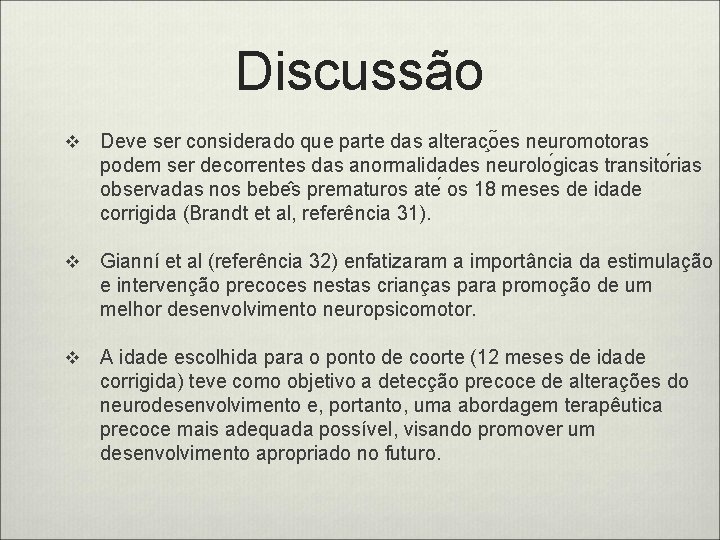 Discussão v Deve ser considerado que parte das alterac o es neuromotoras podem ser