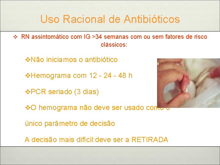 Uso Racional de Antibióticos v RN assintomático com IG >34 semanas com ou sem