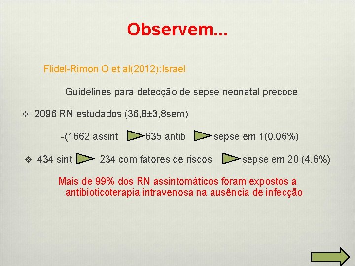 Observem. . . Flidel-Rimon O et al(2012): Israel Guidelines para detecção de sepse neonatal