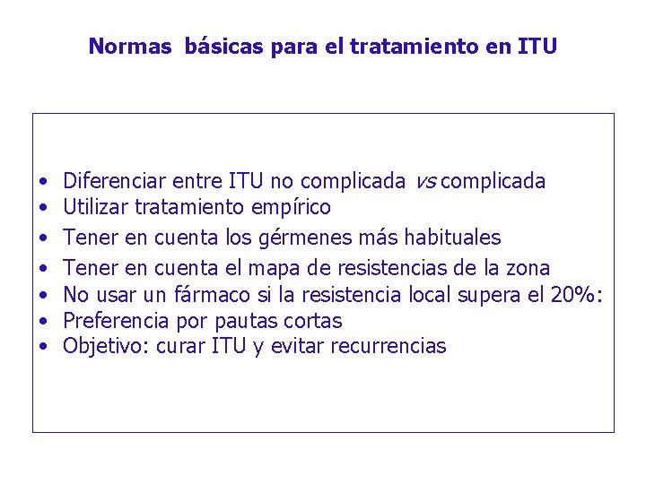 Normas básicas para el tratamiento en ITU • • Diferenciar entre ITU no complicada