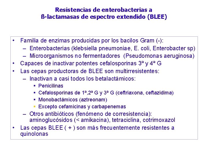 Resistencias de enterobacterias a ß-lactamasas de espectro extendido (BLEE) • Familia de enzimas producidas