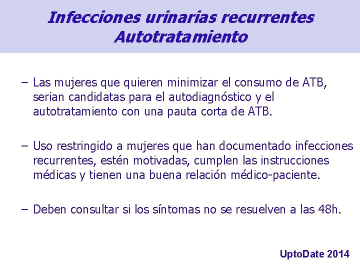 Infecciones urinarias recurrentes Autotratamiento – Las mujeres que quieren minimizar el consumo de ATB,