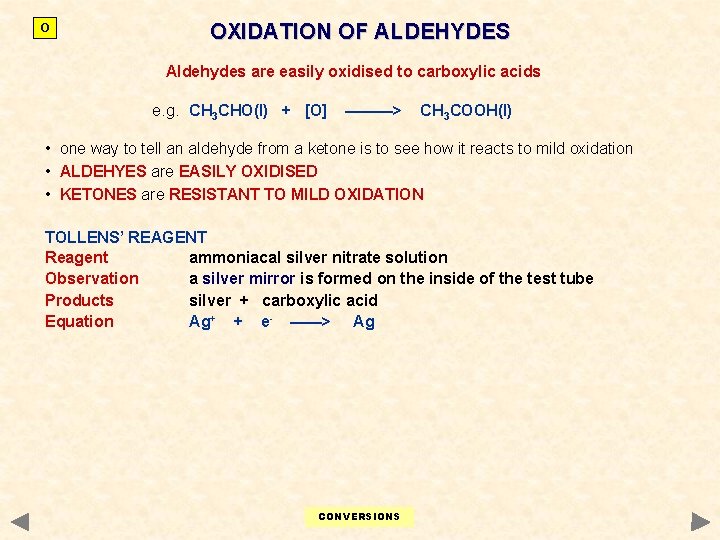 O OXIDATION OF ALDEHYDES Aldehydes are easily oxidised to carboxylic acids e. g. CH