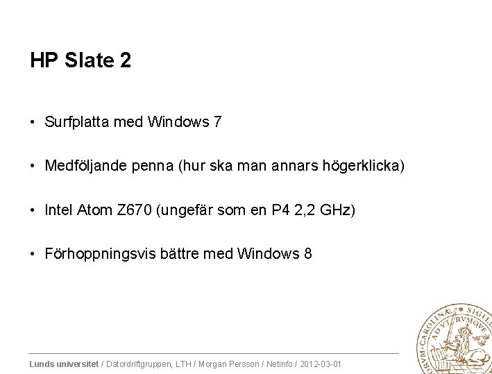 HP Slate 2 • Surfplatta med Windows 7 • Medföljande penna (hur ska man