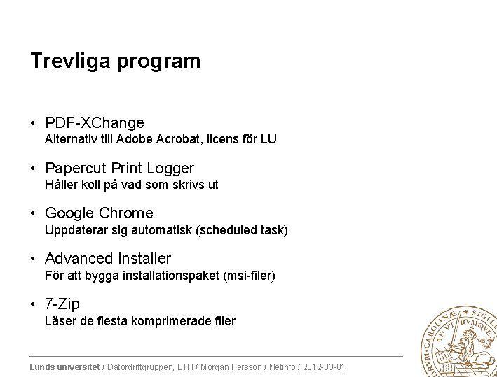 Trevliga program • PDF-XChange Alternativ till Adobe Acrobat, licens för LU • Papercut Print