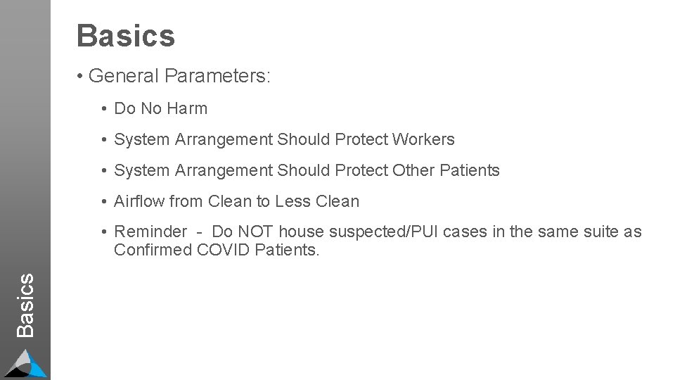 Basics • General Parameters: • Do No Harm • System Arrangement Should Protect Workers