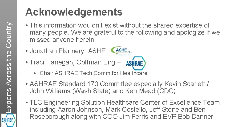 Experts Across the Country Acknowledgements • This information wouldn’t exist without the shared expertise