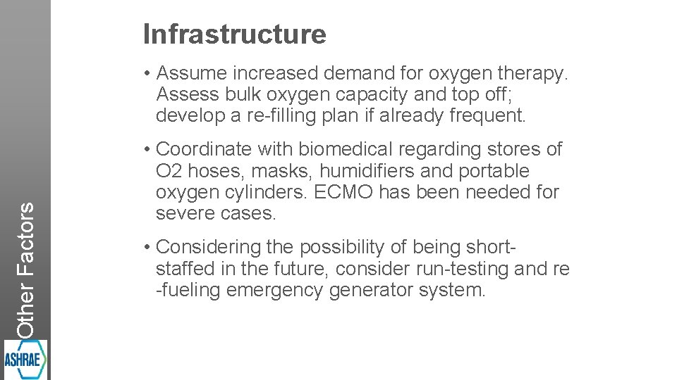 Infrastructure Other Factors • Assume increased demand for oxygen therapy. Assess bulk oxygen capacity