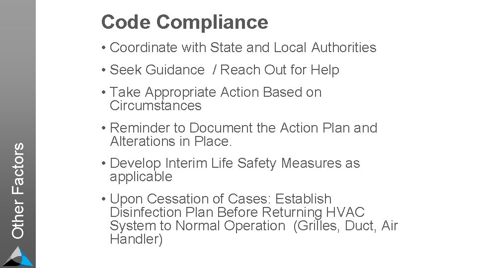 Code Compliance • Coordinate with State and Local Authorities • Seek Guidance / Reach