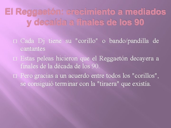 El Reggaetón: crecimiento a mediados y decaída a finales de los 90 � � El Reggaetón: crecimiento a mediados y decaída a finales de los 90 � �