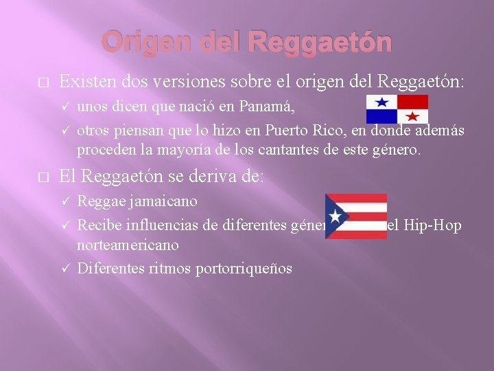 Origen del Reggaetón � Existen dos versiones sobre el origen del Reggaetón: unos dicen Origen del Reggaetón � Existen dos versiones sobre el origen del Reggaetón: unos dicen