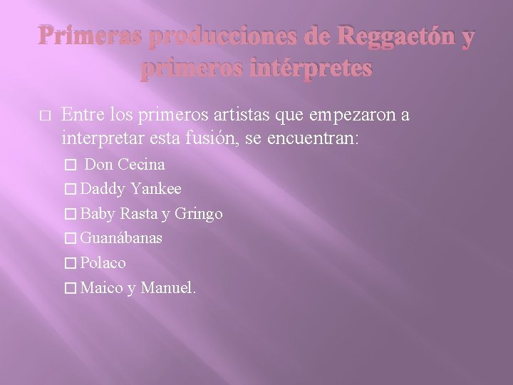 Primeras producciones de Reggaetón y primeros intérpretes � Entre los primeros artistas que empezaron Primeras producciones de Reggaetón y primeros intérpretes � Entre los primeros artistas que empezaron