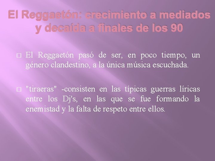 El Reggaetón: crecimiento a mediados y decaída a finales de los 90 � El El Reggaetón: crecimiento a mediados y decaída a finales de los 90 � El