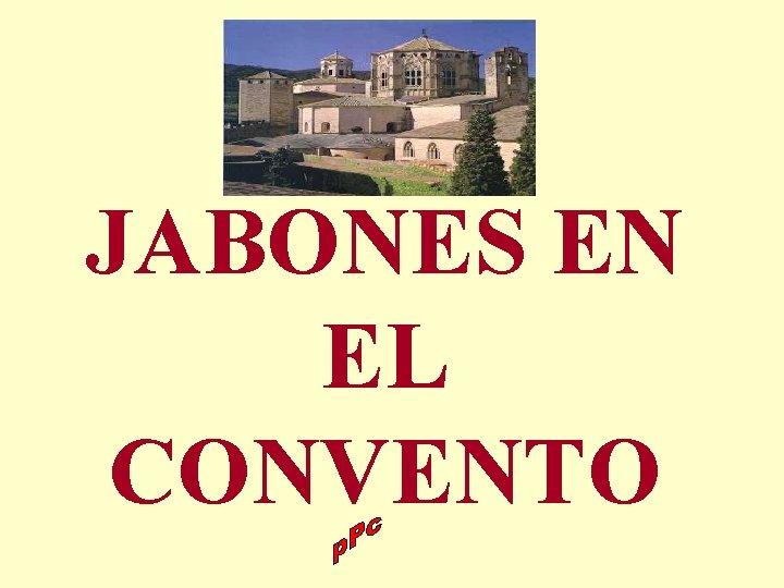 JABONES EN EL CONVENTO 