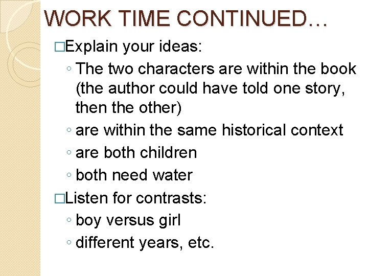 WORK TIME CONTINUED… �Explain your ideas: ◦ The two characters are within the book