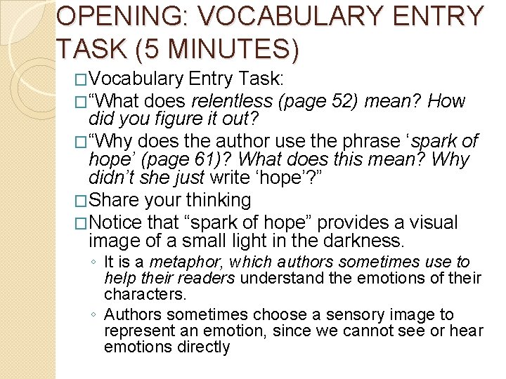 OPENING: VOCABULARY ENTRY TASK (5 MINUTES) �Vocabulary Entry Task: �“What does relentless (page 52)