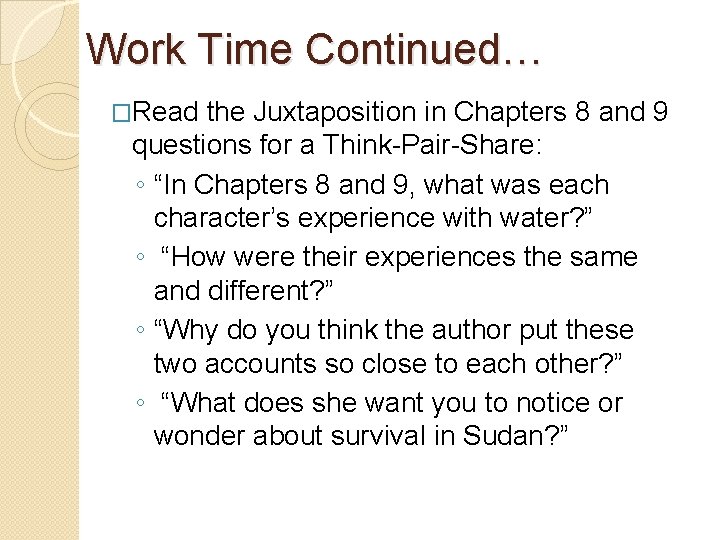 Work Time Continued… �Read the Juxtaposition in Chapters 8 and 9 questions for a