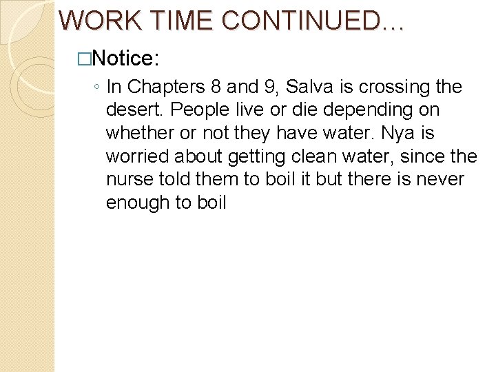 WORK TIME CONTINUED… �Notice: ◦ In Chapters 8 and 9, Salva is crossing the