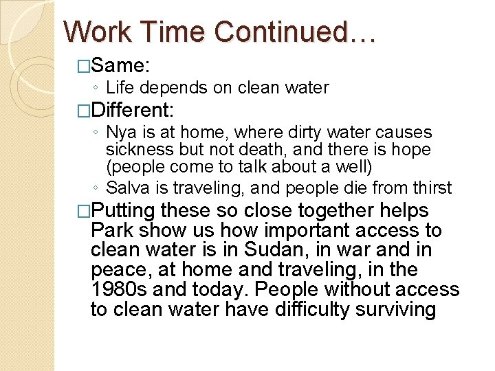 Work Time Continued… �Same: ◦ Life depends on clean water �Different: ◦ Nya is