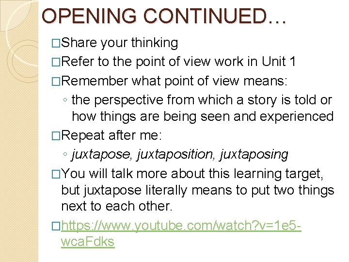 OPENING CONTINUED… �Share your thinking �Refer to the point of view work in Unit
