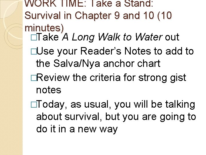 WORK TIME: Take a Stand: Survival in Chapter 9 and 10 (10 minutes) �Take