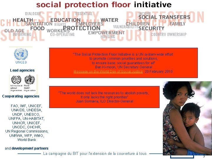 "The Social Protection Floor Initiative is a UN system-wide effort to promote common priorities