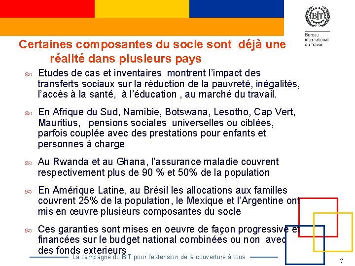 Certaines composantes du socle sont déjà une réalité dans plusieurs pays Etudes de cas