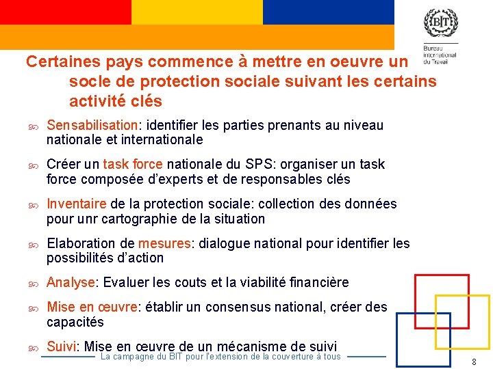 Certaines pays commence à mettre en oeuvre un socle de protection sociale suivant les