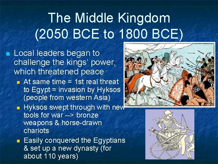 The Middle Kingdom (2050 BCE to 1800 BCE) n Local leaders began to challenge