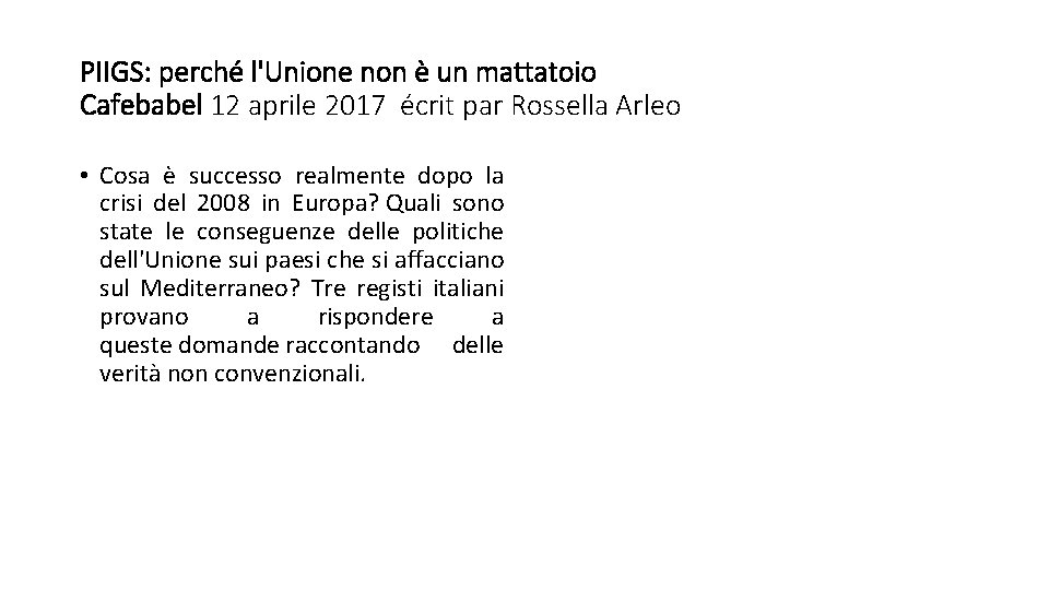 PIIGS: perché l'Unione non è un mattatoio Cafebabel 12 aprile 2017 écrit par Rossella