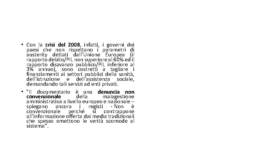  • Con la crisi del 2008, infatti, i governi dei paesi che non