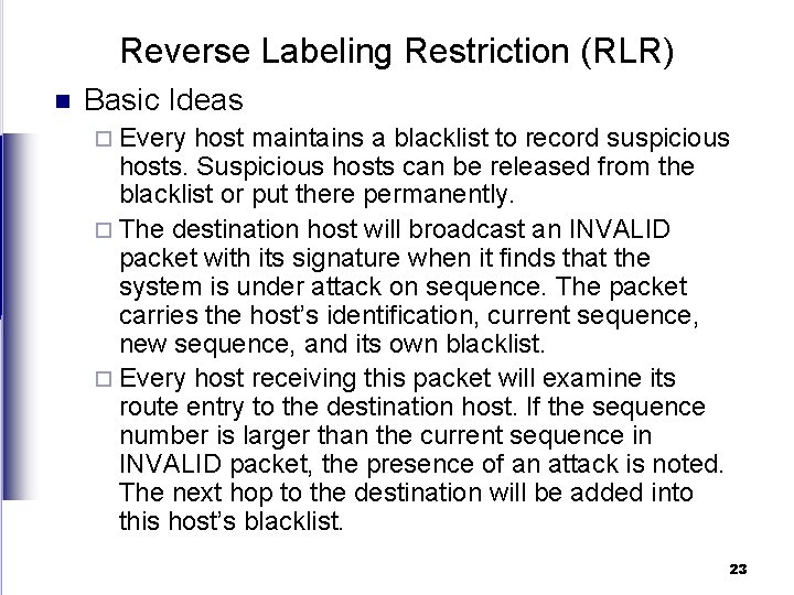 Reverse Labeling Restriction (RLR) n Basic Ideas ¨ Every host maintains a blacklist to